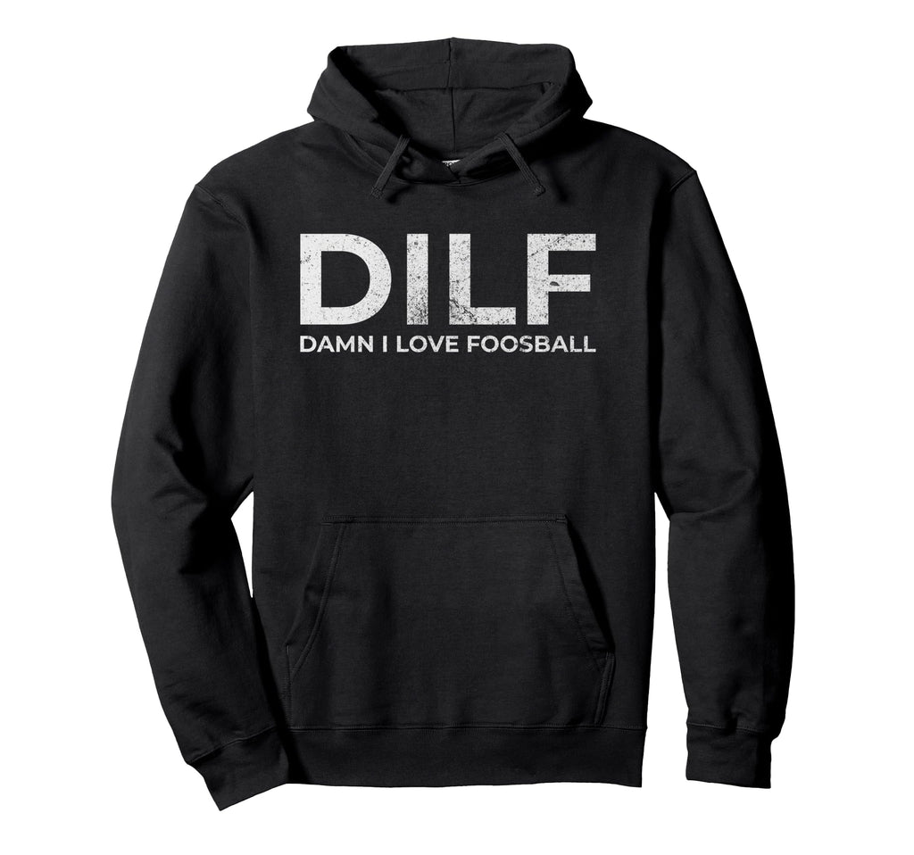Dilf Damn I Love Foosball Table Soccer Funny Hoodie - Graphic Print Unisex