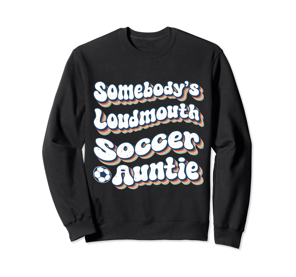Somebodys Loudmouth Soccer Sweatshirt - Aesthetic Graphic for Adults