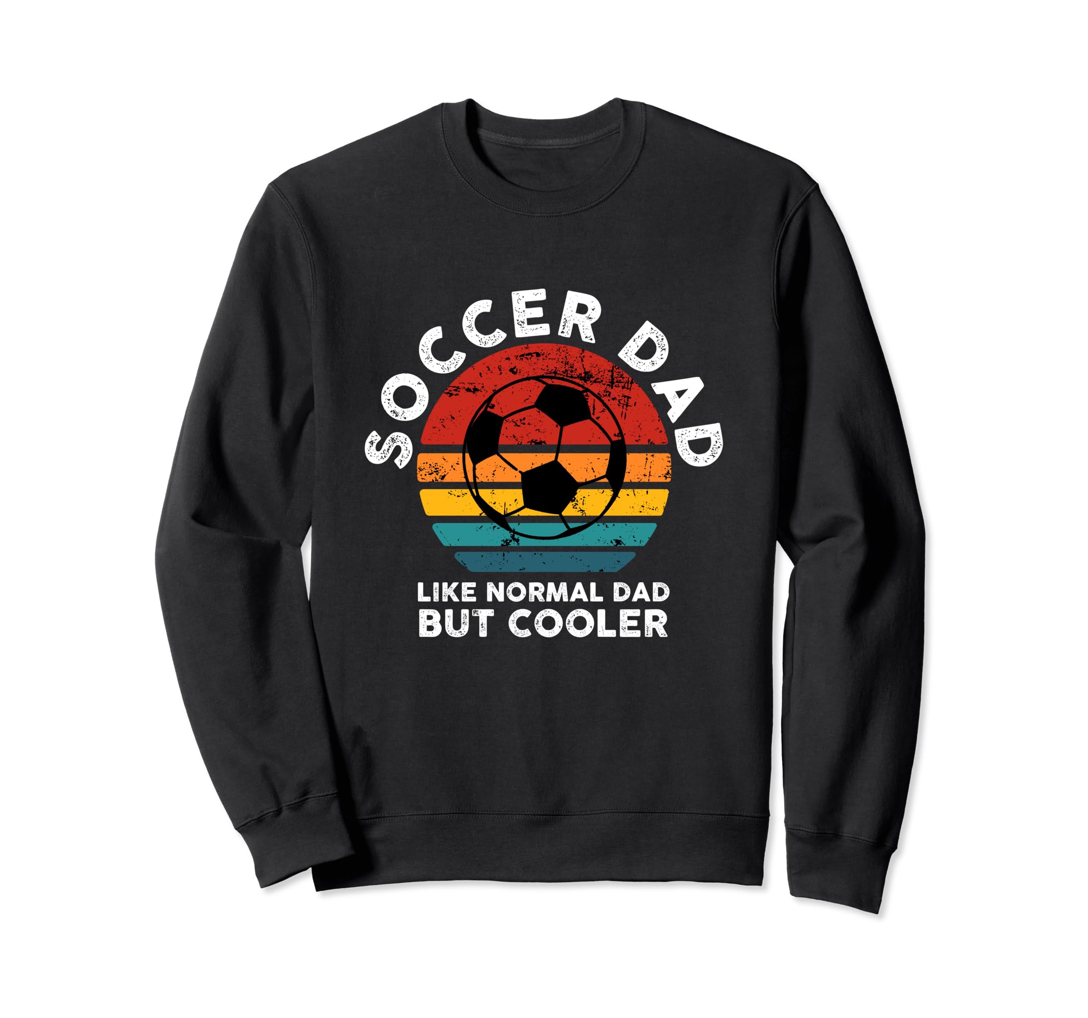 Soccer Dad Like Normal Dad But Sweatshirt - Streetwear Style for Adults