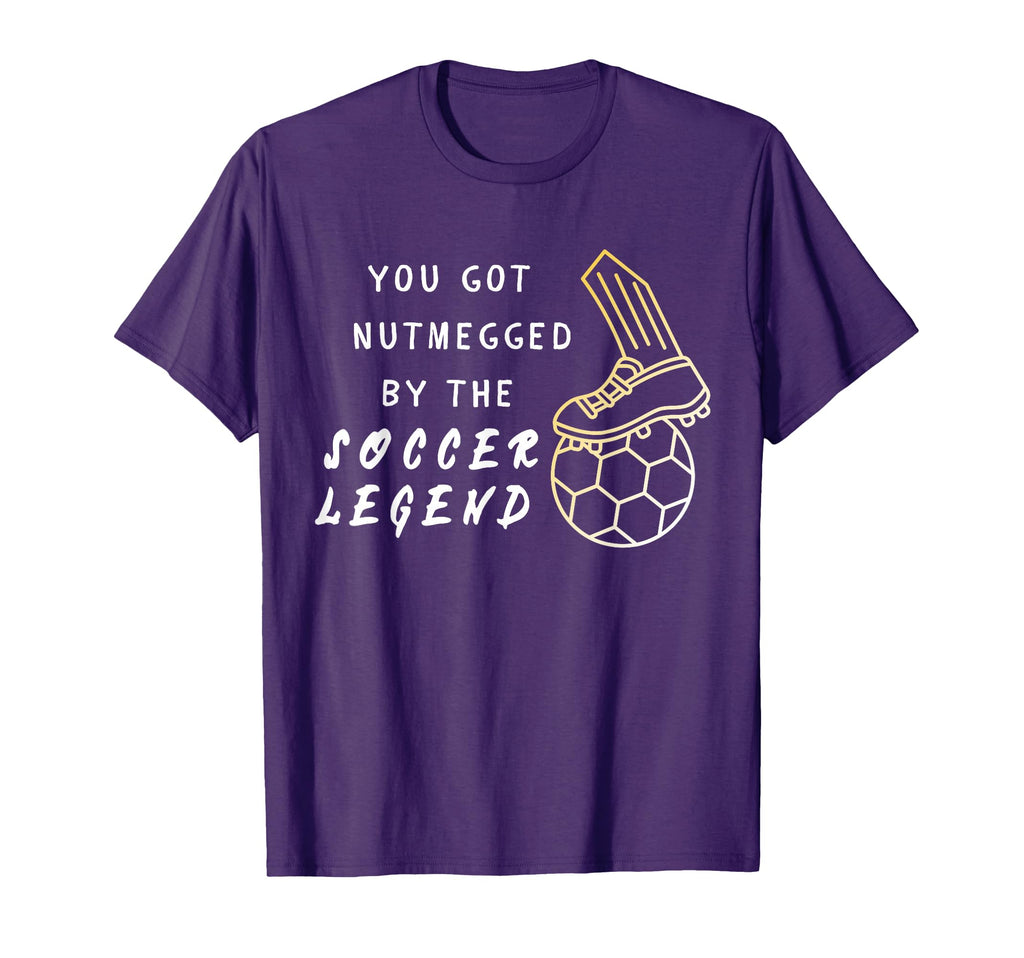 You Got Nutmegged Soccer Legend T-Shirt - Unique Graphic Men Women
