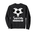 Soccer Meemaw Funny Soccer Heart Sweatshirt - Novelty Apparel Men Women