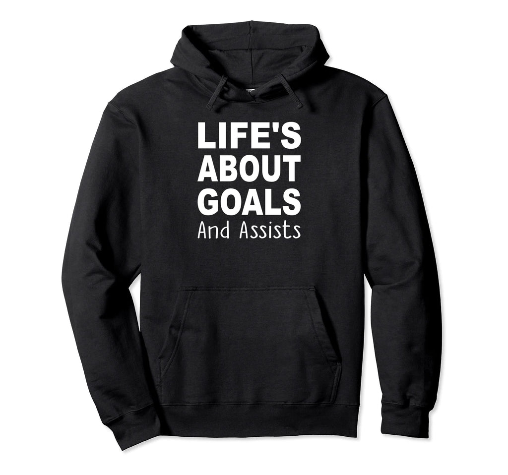Lifes About Goals And Assists Funny Hoodie - Streetwear Style for Adults