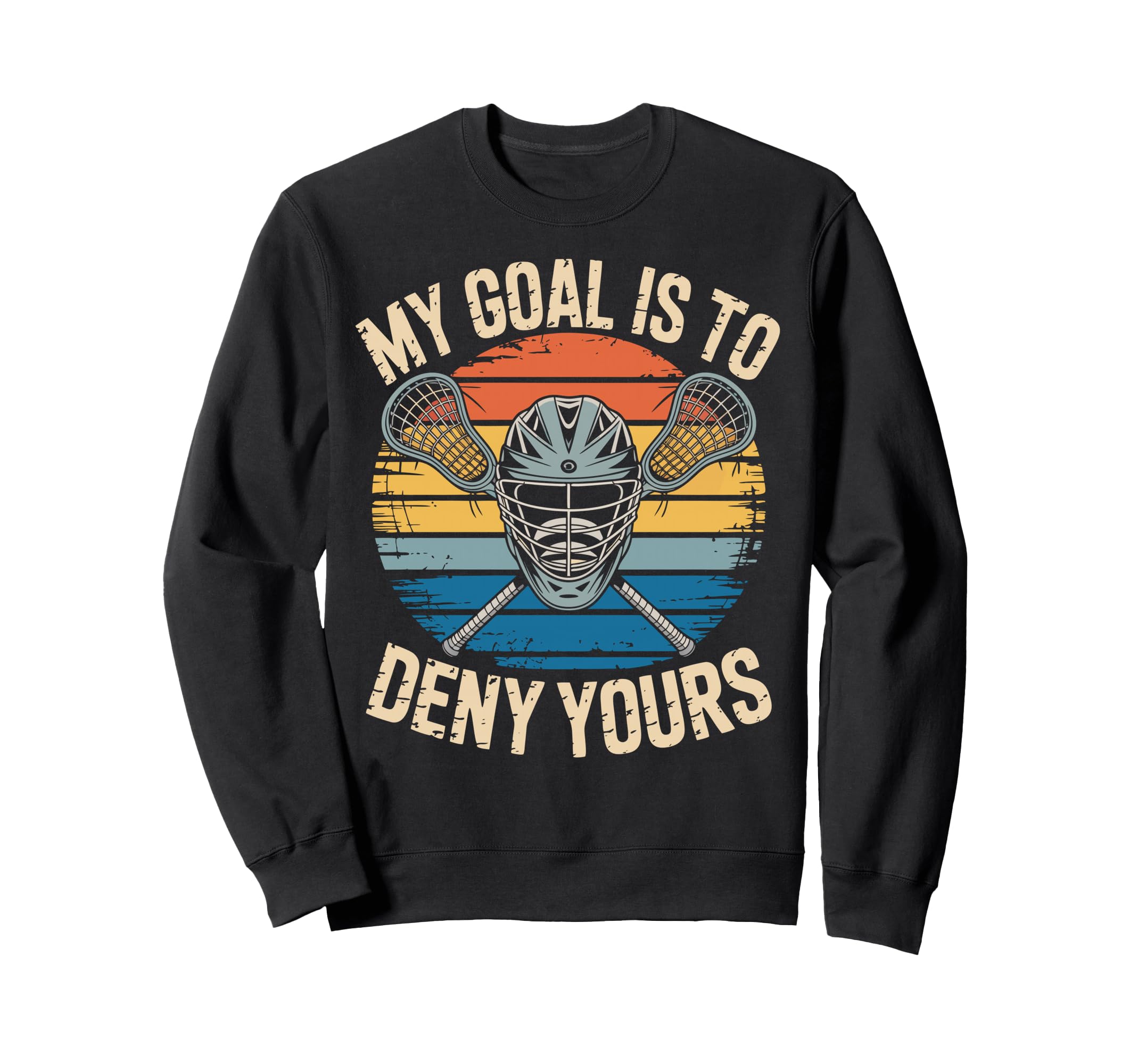 Lacrosse Goalie Deny Goal Lax Sweatshirt - Aesthetic Graphic Unisex