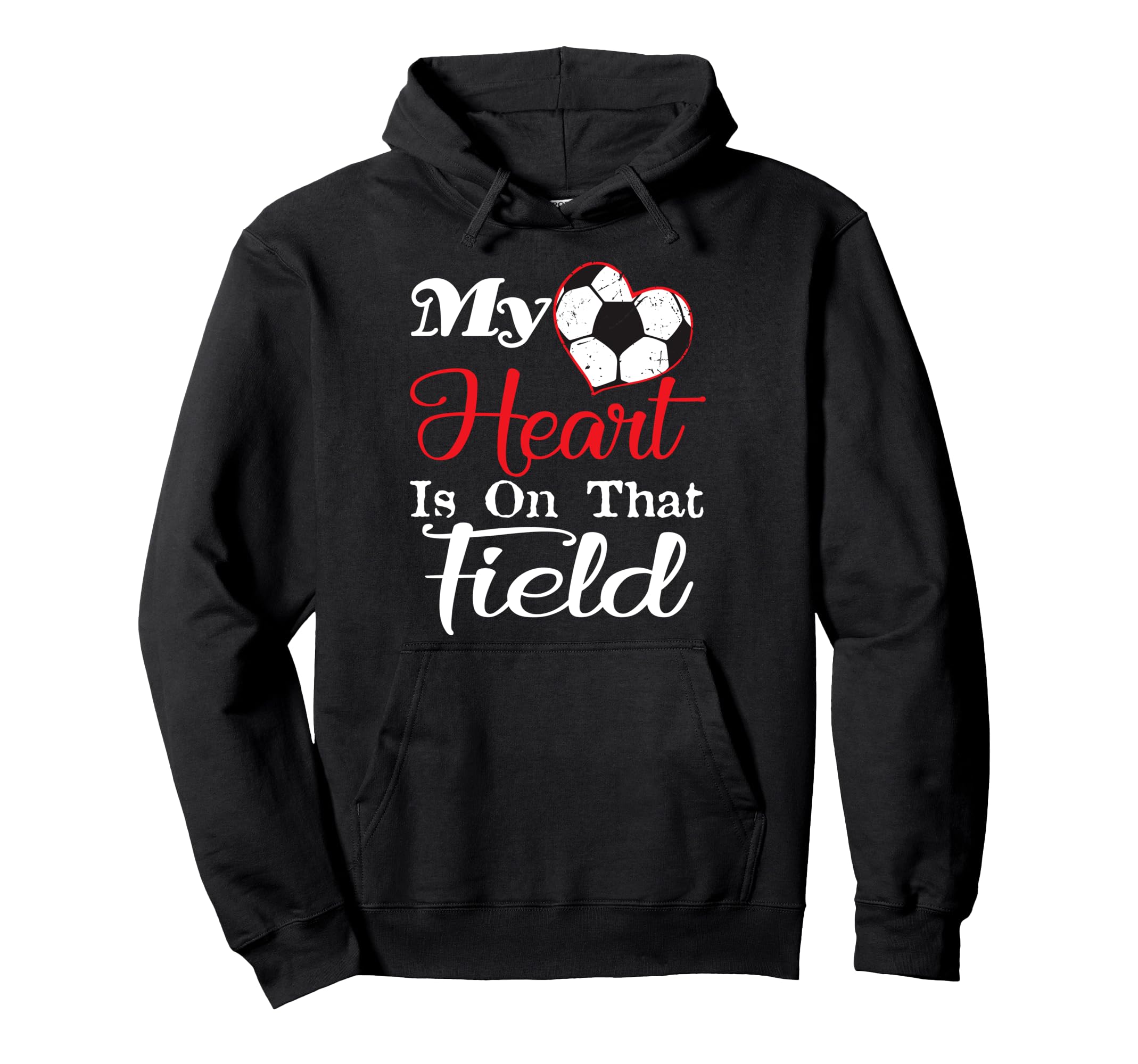 My Heart Is That Field Soccer Hoodie - Novelty Apparel for Adults