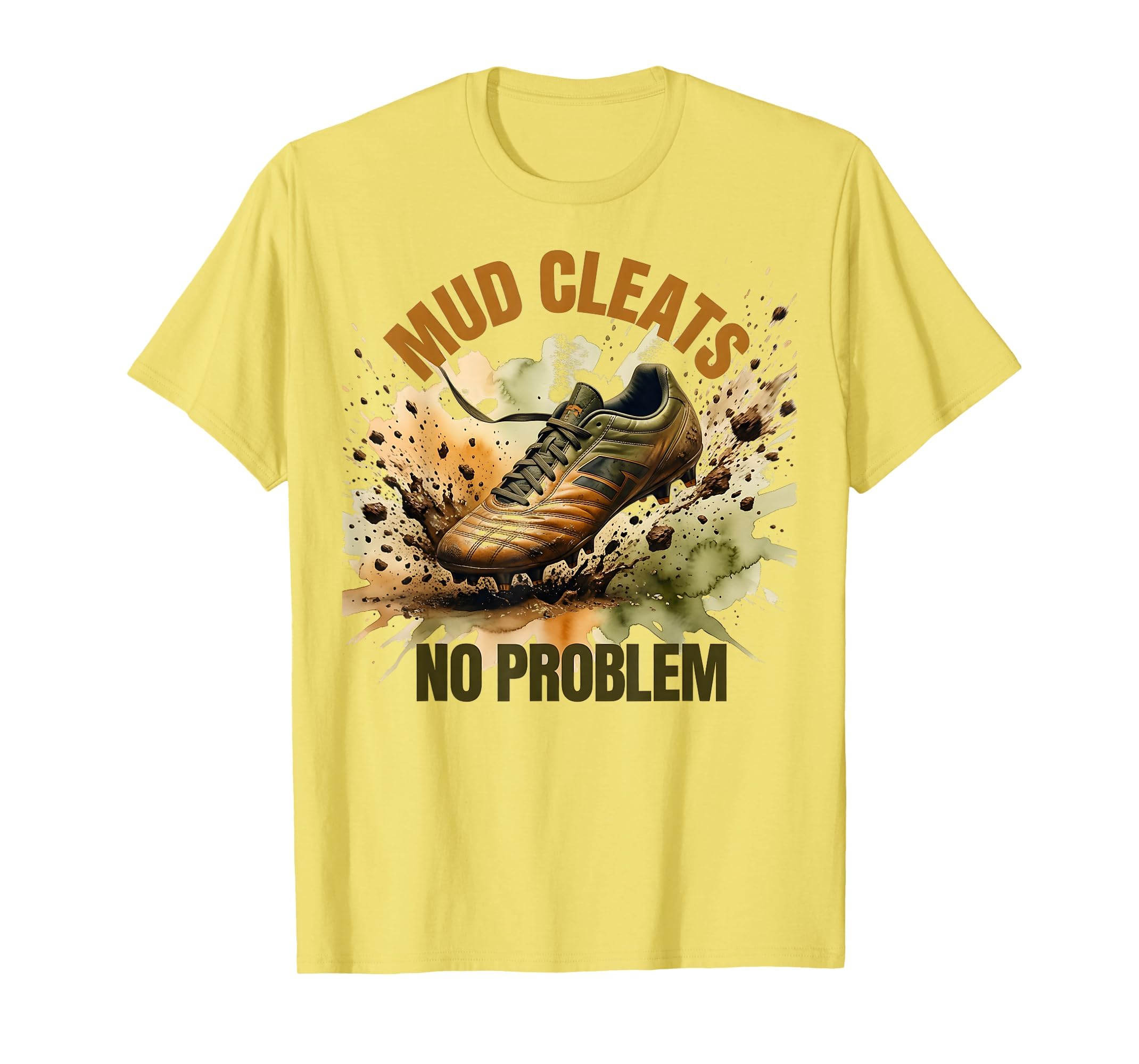 Mud Cleats No Problem Soccer T-Shirt - Streetwear Style Unisex