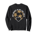 My Heart Is That Field Soccer Sweatshirt - Aesthetic Graphic for Adults