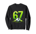 Soccer 67 Sweatshirt - Fun Novelty Design Men Women