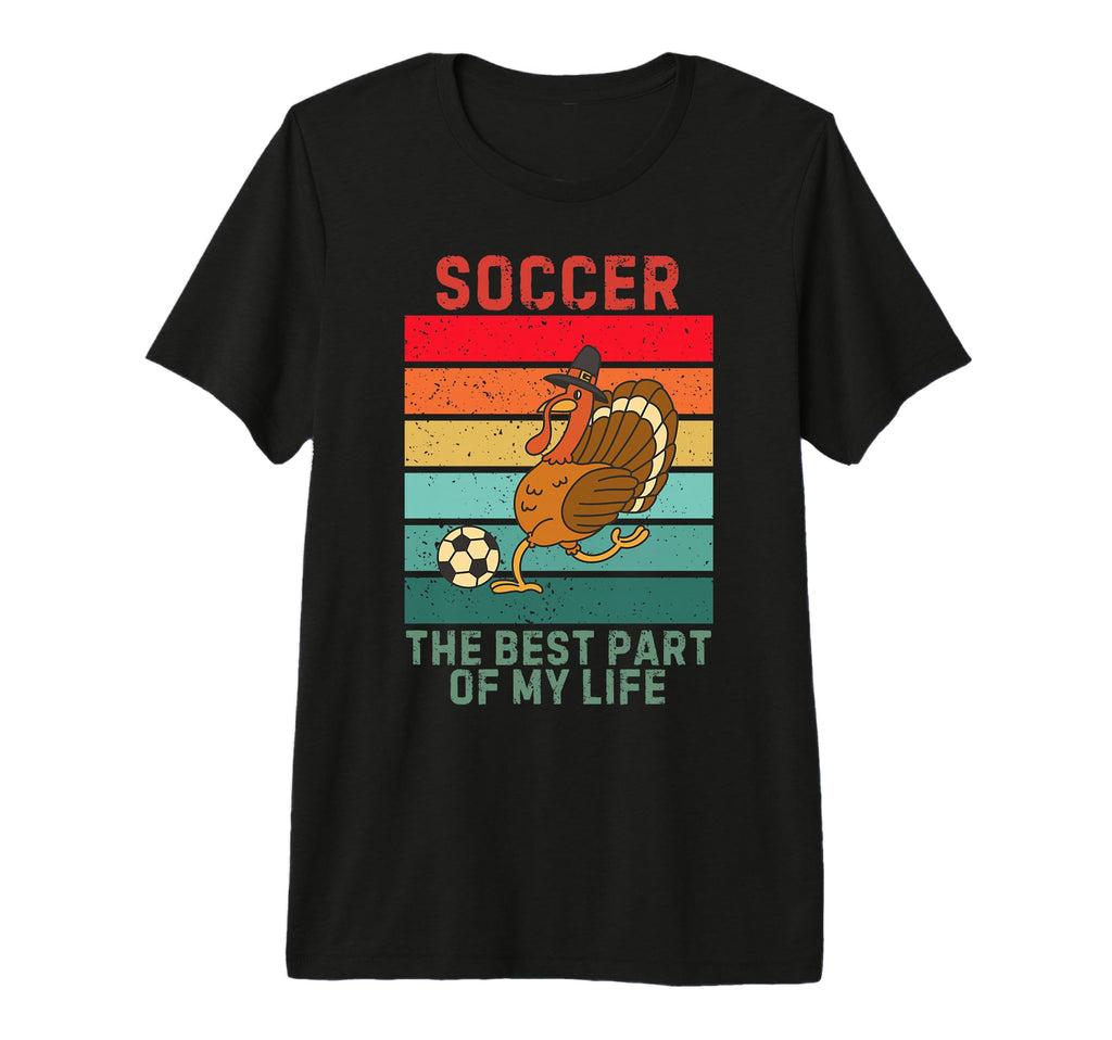 Turkey Bird Best Part My Life Soccer T-Shirt - Casual Everyday Wear Unisex