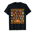 My Favorite Soccer Player Calls Me Mom T-Shirt - Unique Graphic for Adults