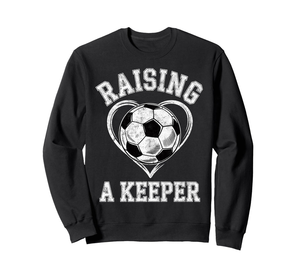 Raising Keeper Soccer Mom Im Sweatshirt - Unique Graphic for Adults