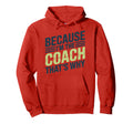 Because Im Coach Thats Why Funny Hoodie - Casual Everyday Wear Unisex