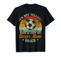 Im Not Yelling This Is My Soccer T-Shirt - Casual Everyday Wear for Adults