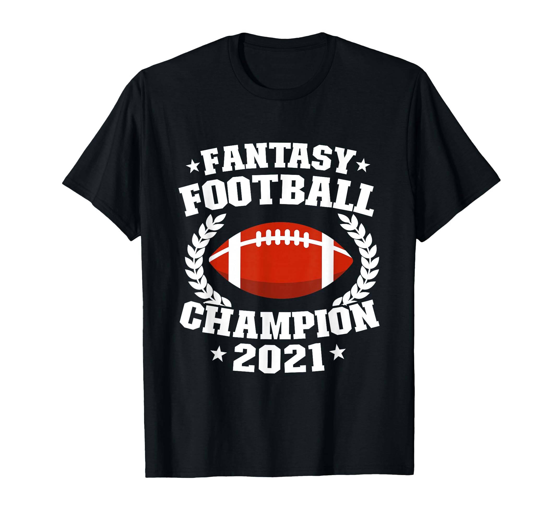 Fantasy Football Champion 2021 Funny T-Shirt - Streetwear Style Men Women