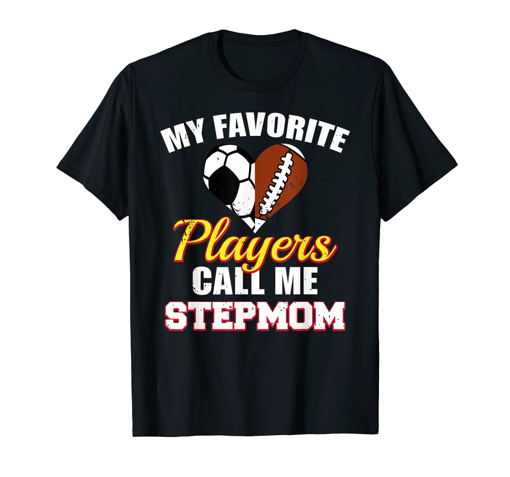 My Favorite Players Call Me Stepmom T-Shirt - Custom Art Print Men Women