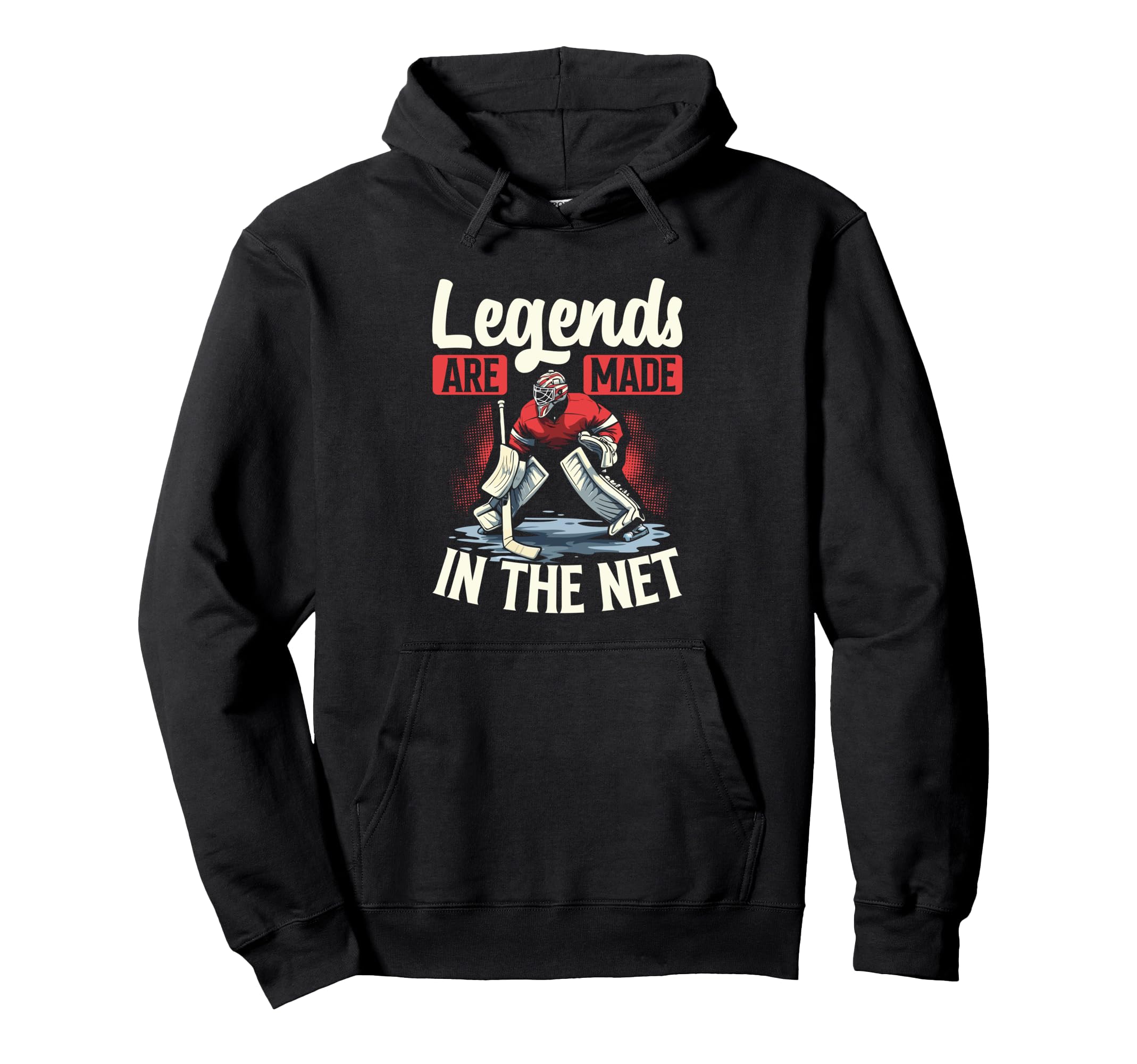 Legends Are Made Net Ice Hockey Goalie Hoodie - Fun Novelty Design Unisex