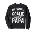 My Favorite Soccer Goalie Papa Sweatshirt - Custom Art Print for Adults