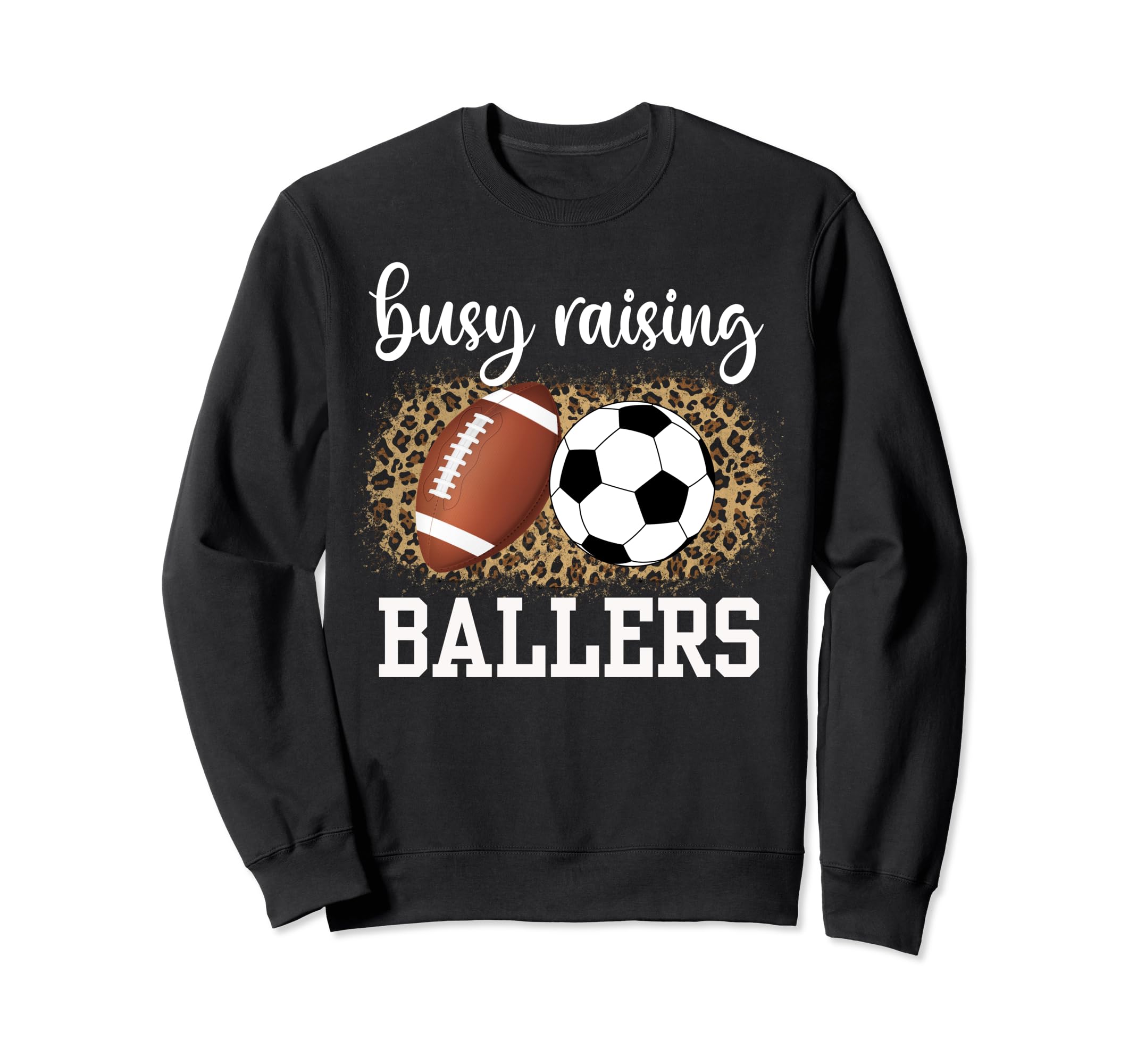 Busy Raising Ballers Soccer And Sweatshirt - Casual Everyday Wear Unisex