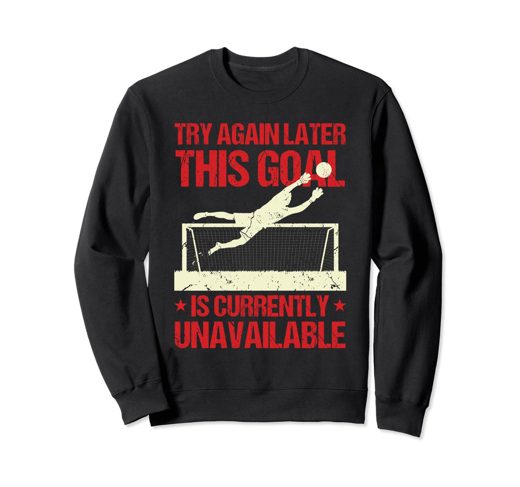Funny Training Goaltender Goalkeeper Sweatshirt - Graphic Print for Adults