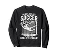 Im Soccer Goalie Papaw Soccer Sweatshirt - Fun Novelty Design Unisex
