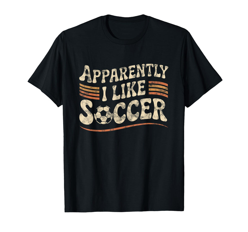 Apparently I Like Soccer Game Day Mom Dad T-Shirt - Novelty Apparel Unisex