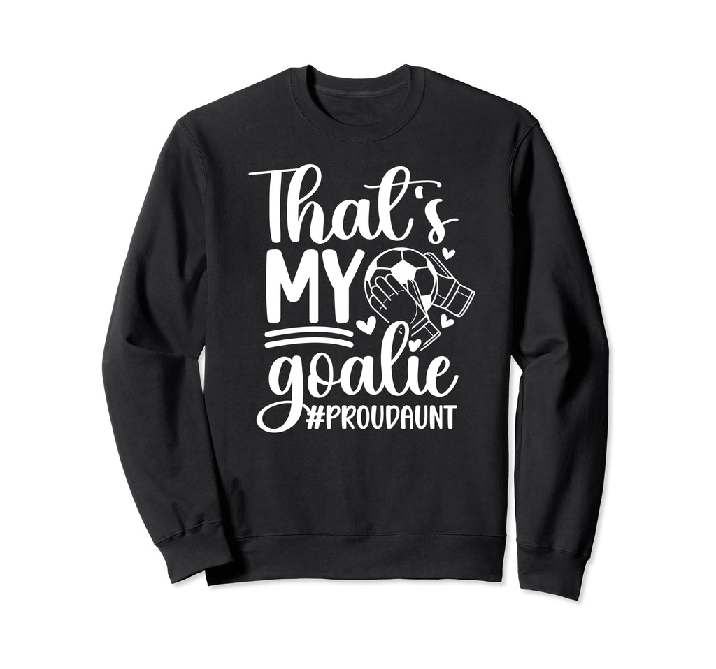 Proud Soccer Goalkeeper Aunt Soccer Sweatshirt - Graphic Print Unisex