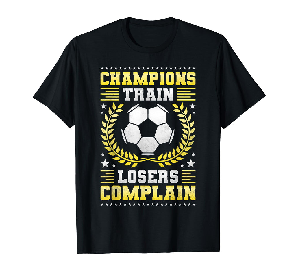 Champions Train Losers Complain T-Shirt - Streetwear Style for Adults
