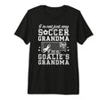 Im Soccer Goalie Grandma Soccer T-Shirt - Novelty Apparel for Adults