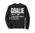 Soccer Goalie Definition Craziest Sweatshirt - Unique Graphic Unisex