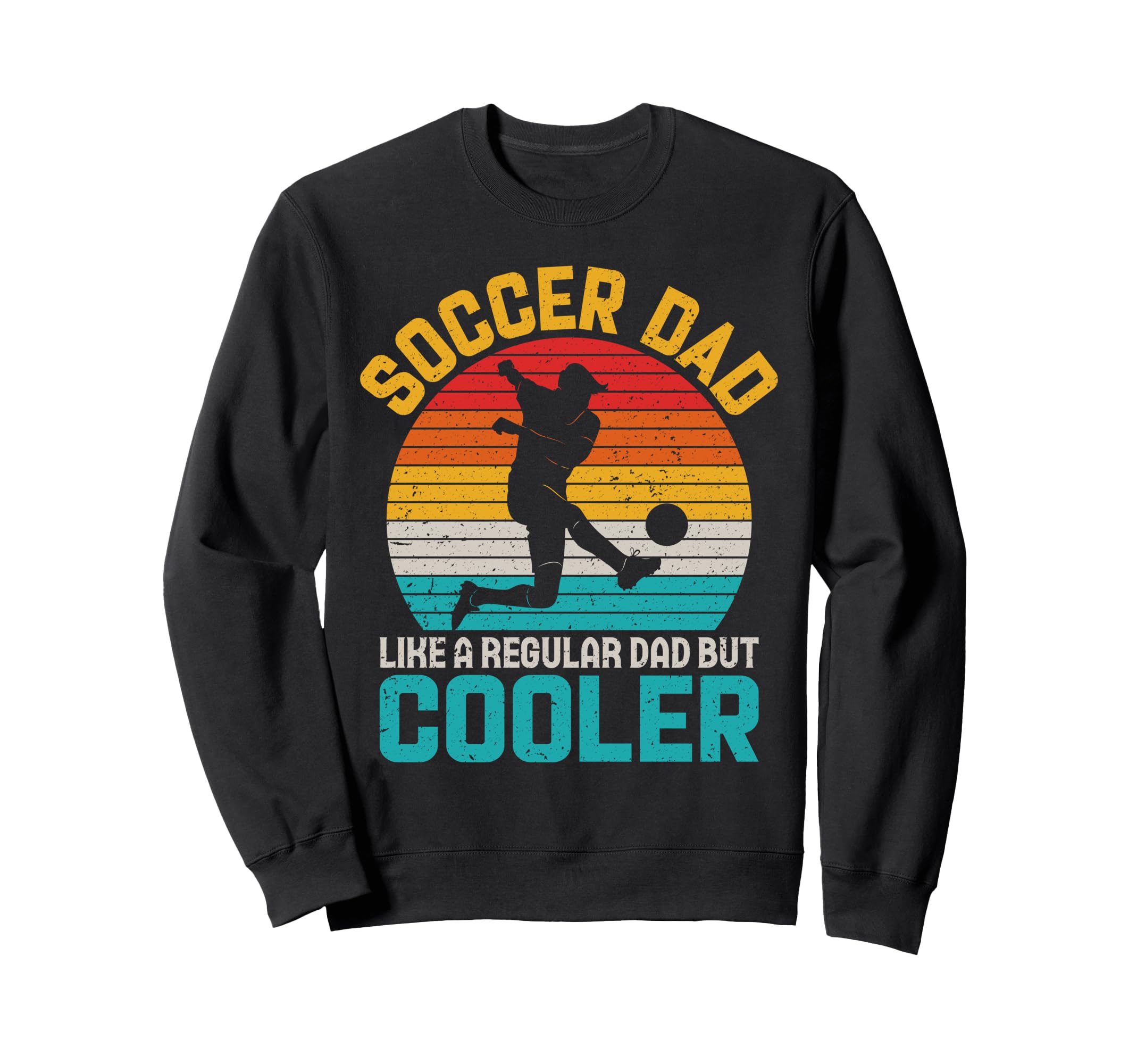 Soccer Dad Funny Fathers Day Sweatshirt - Custom Art Print for Adults