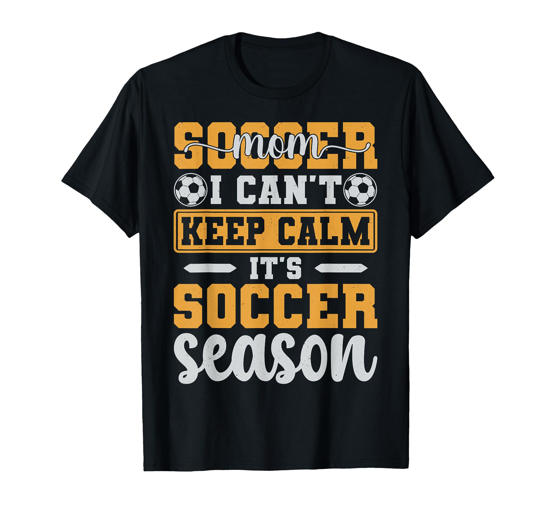 Soccer Mom I Cant Keep Calm Its Soccer T-Shirt - Trendy Graphic Men Women