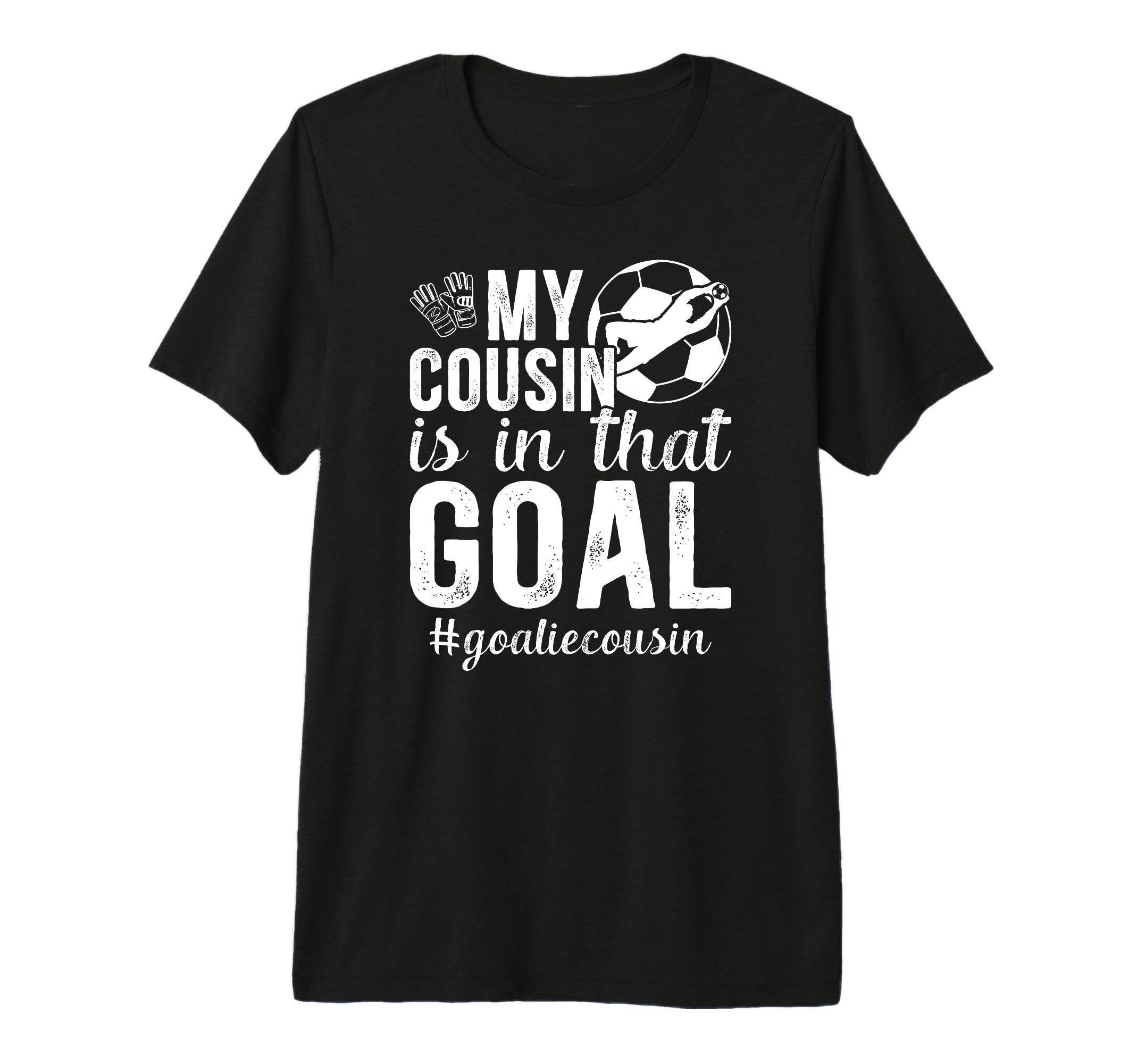 Proud Soccer Goalie Cousin Soccer Keeper T-Shirt - Streetwear Style Unisex