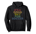 Its Good Day Soccer 70S Distressed Hoodie - Fun Novelty Design for Adults