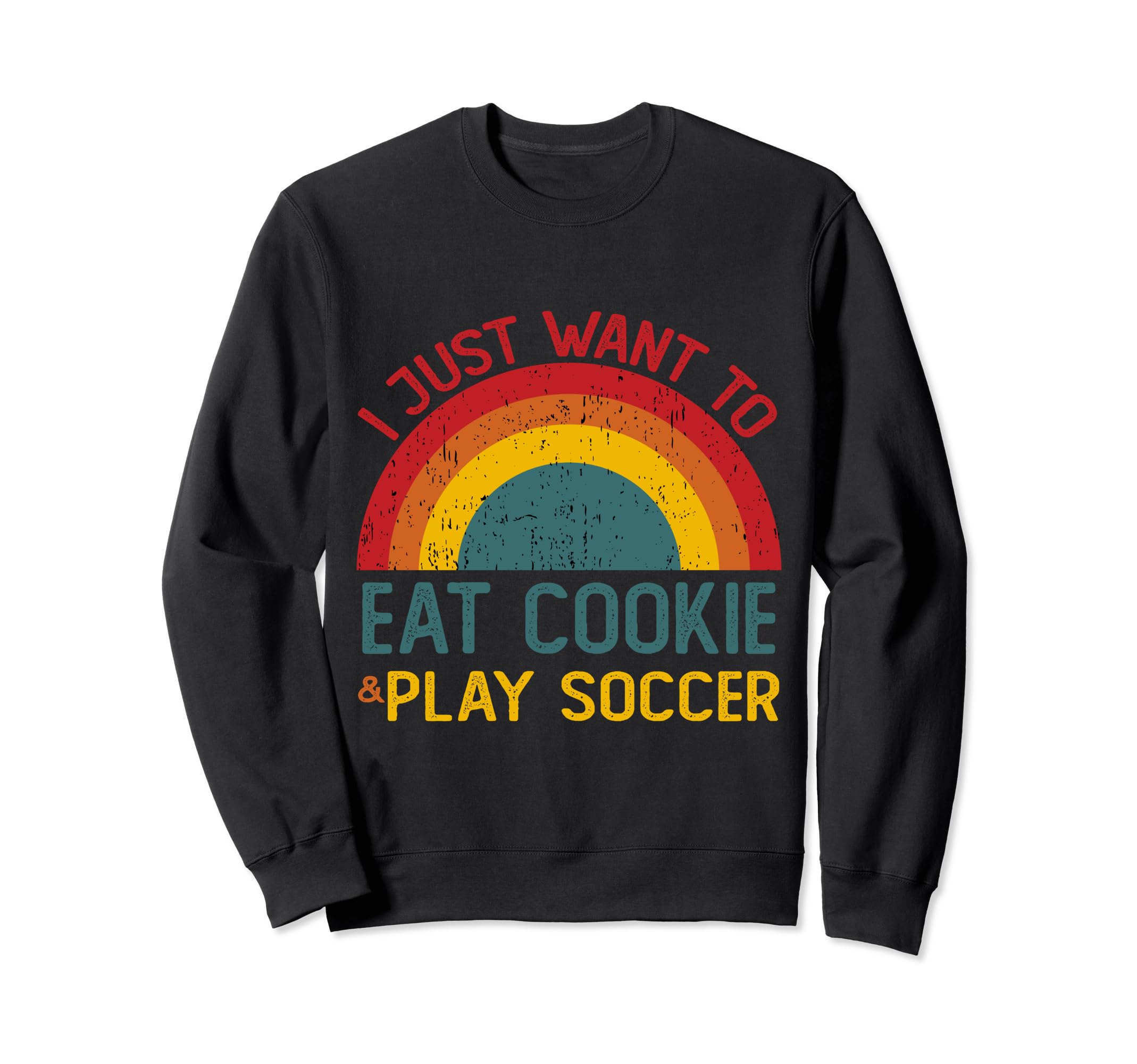 Funny I Just Want To Eat Cookie And Sweatshirt - Trendy Graphic Unisex