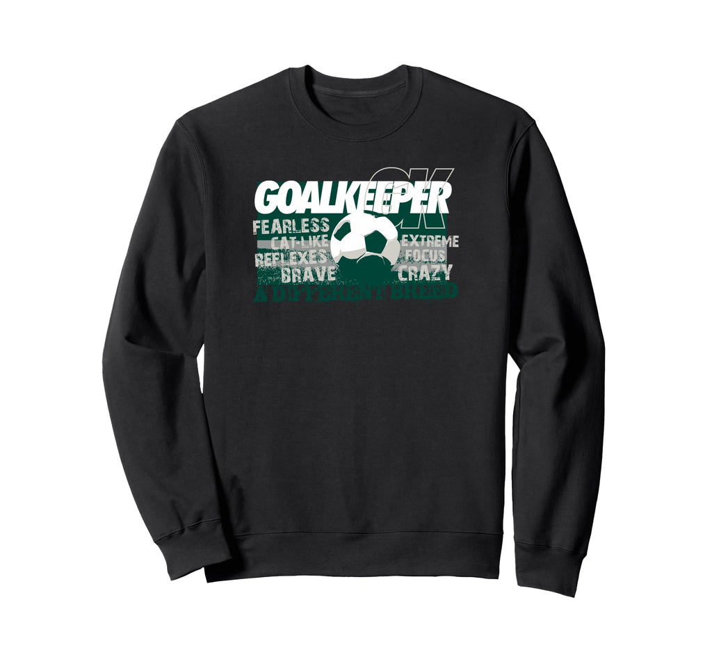 Soccer Goalkeeper Different Breed Sweatshirt - Graphic Print Unisex