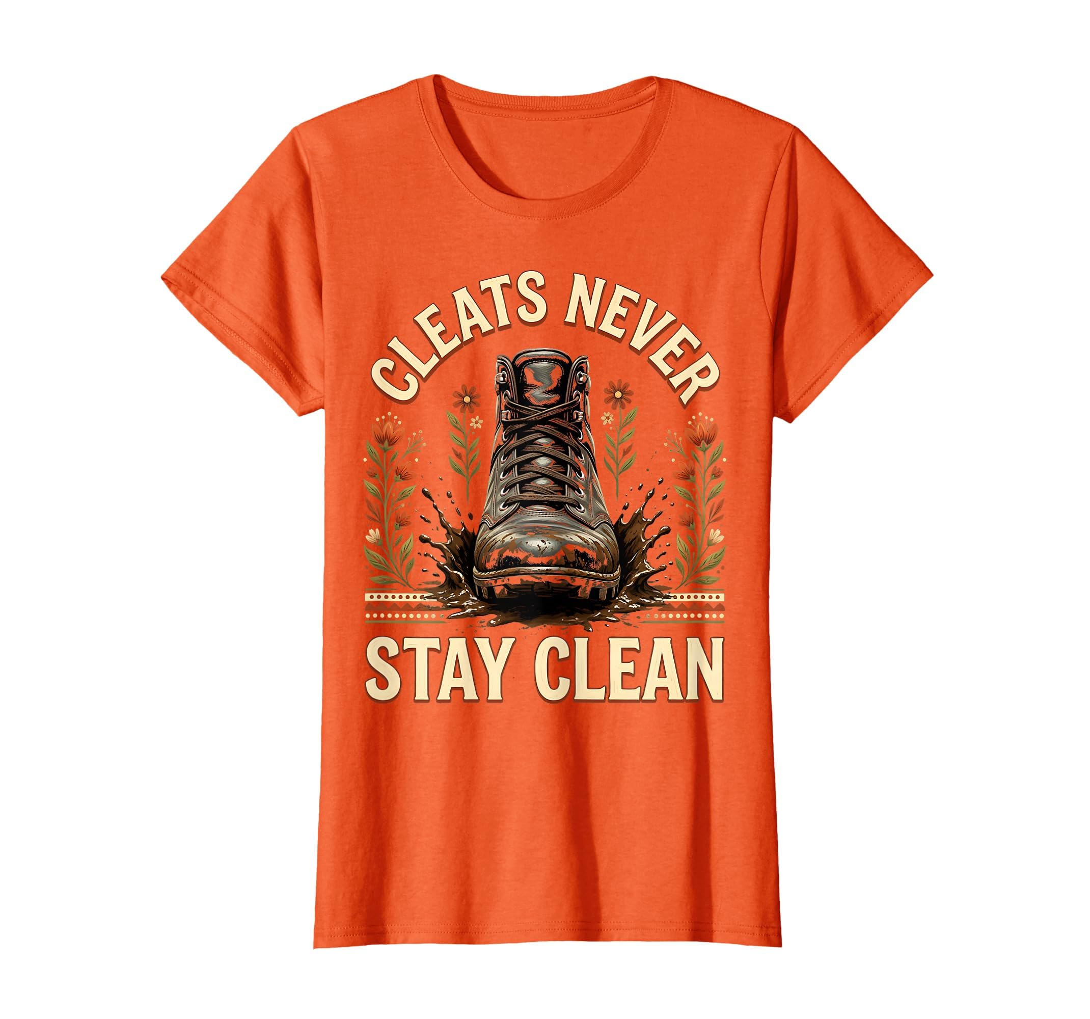 Cleats Never Stay Clean Soccer T-Shirt - Streetwear Style Men Women