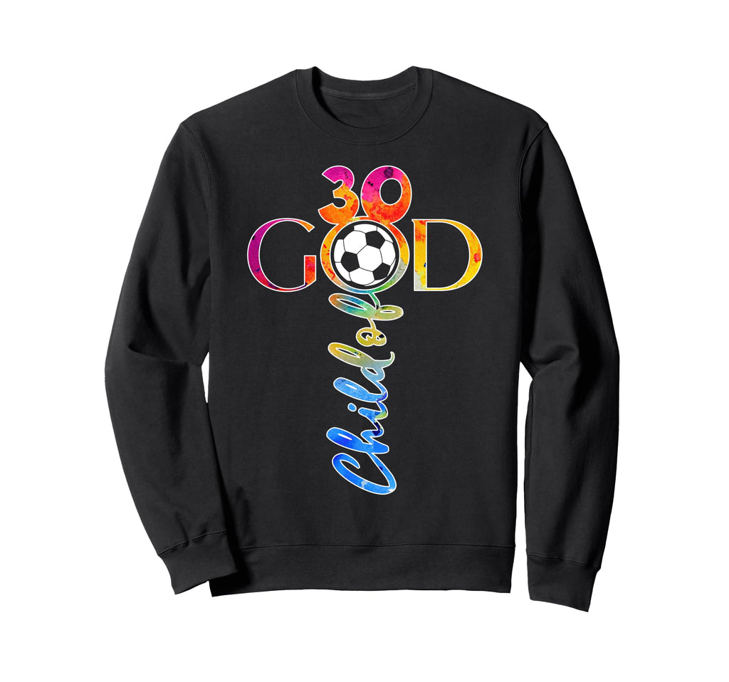 Jesus 30 Years Child God Soccer Sweatshirt - Streetwear Style Men Women