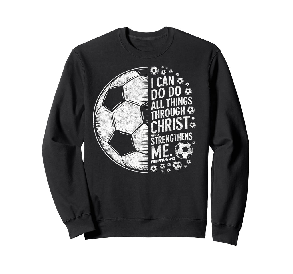 Soccer Player Christian I Can Do Sweatshirt - Fun Novelty Design Men Women