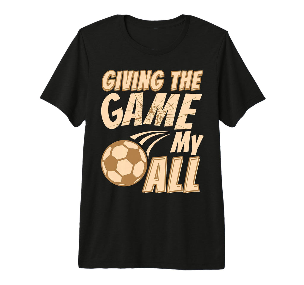 Motivational Soccer Game Coach T-Shirt - Casual Everyday Wear Unisex