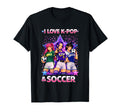 I Love K Pop And Soccer T-Shirt - Novelty Apparel Unisex