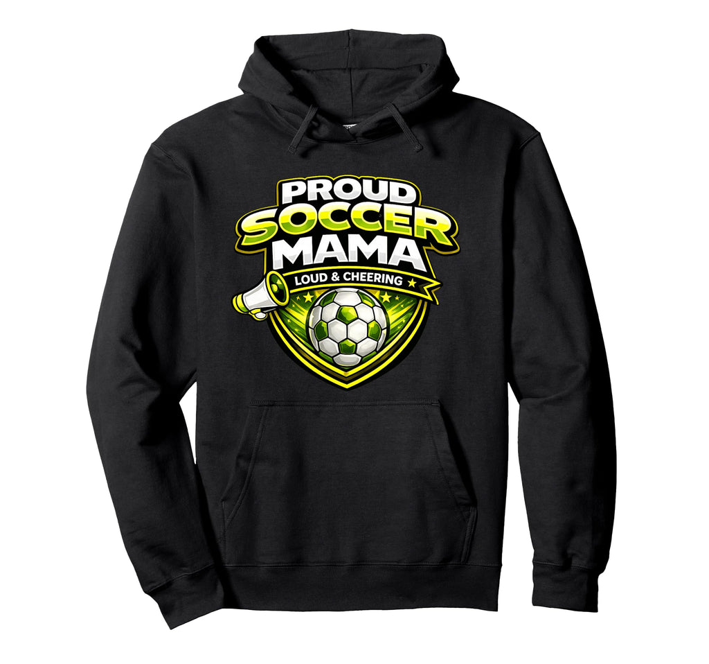 Soccer Mama Funny Proud Loud Cheering Game Hoodie - Trendy Graphic Unisex