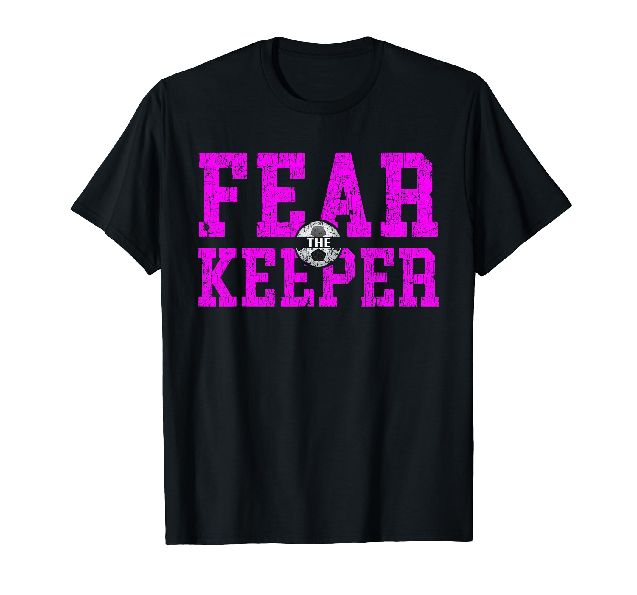 Fear Goalie Soccer Goalkeeper Keeper T-Shirt - Trendy Graphic Men Women