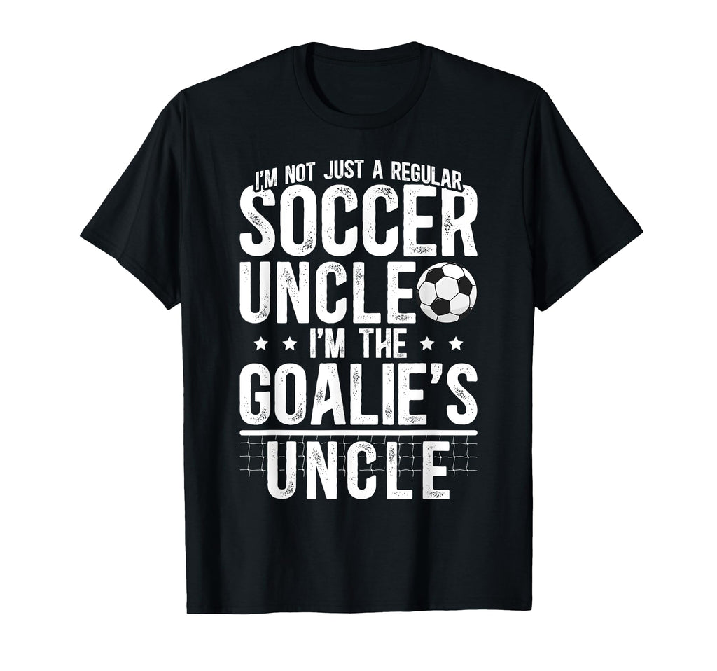 Im Soccer Goalie Uncle Soccer Keeper T-Shirt - Novelty Apparel for Adults