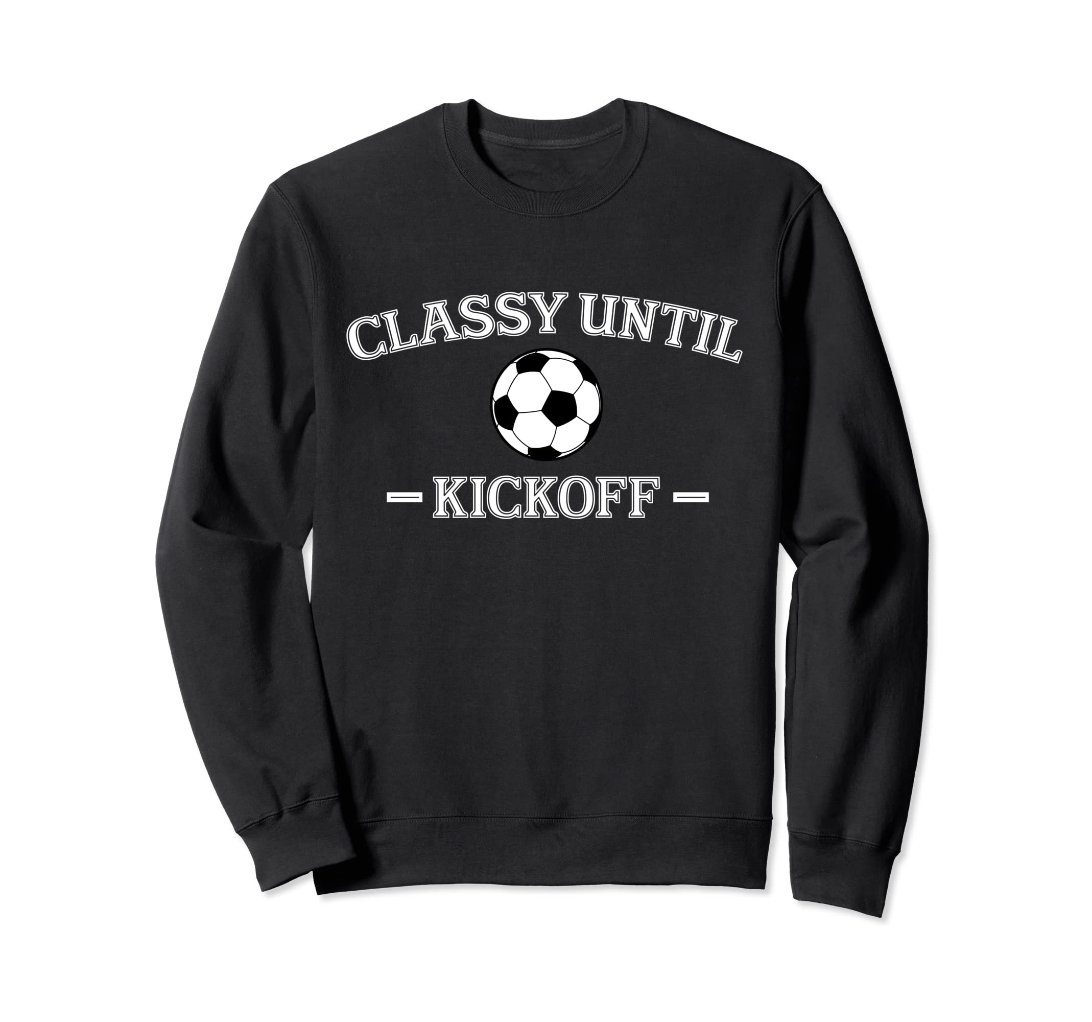 Classy Until Kickoff Soccer Mom Sweatshirt - Trendy Graphic for Adults