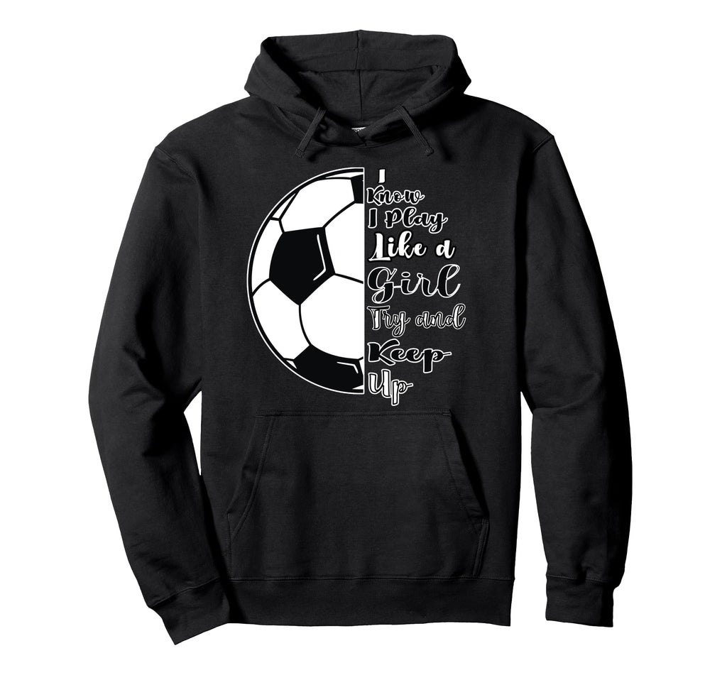 Football I Know That I Play Like Hoodie - Casual Everyday Wear Men Women