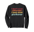 Parkour I Love Parkour And Sweatshirt - Streetwear Style for Adults