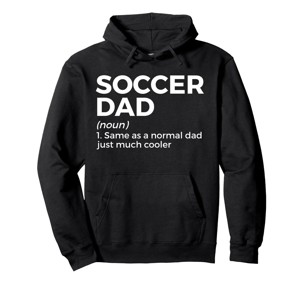 Funny Soccer Dad Definition Hoodie - Novelty Apparel Men Women