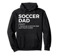 Funny Soccer Dad Definition Hoodie - Novelty Apparel Men Women