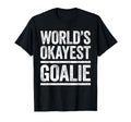 Worlds Okayest Goalie Best T-Shirt - Minimalist Print for Adults