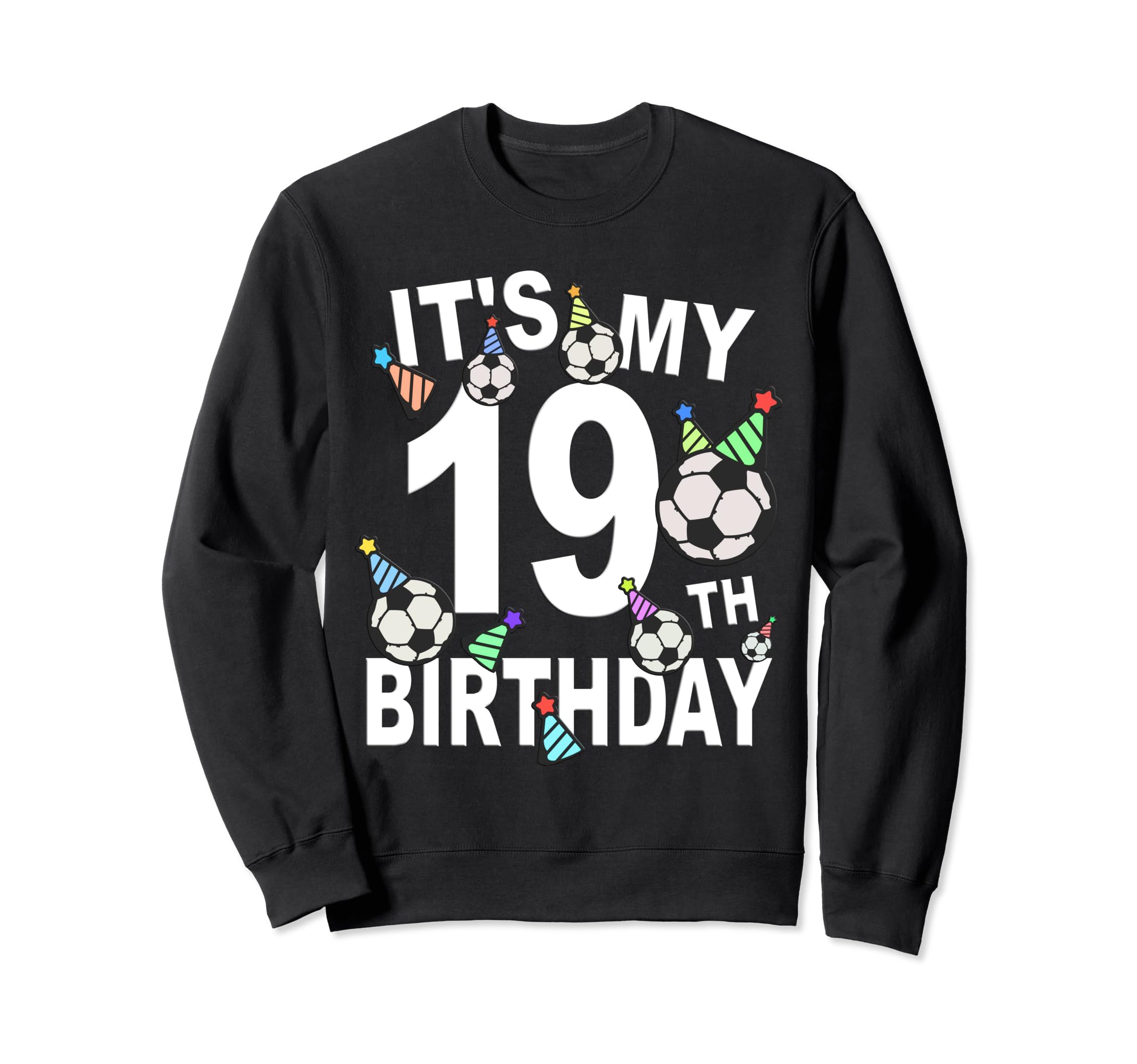 Funny Its My 19Th Birthday Hats Sweatshirt - Streetwear Style Unisex