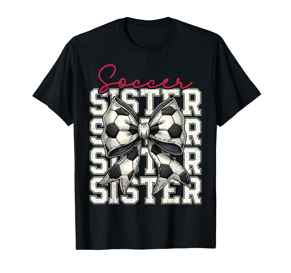 Soccer Sister Funny Coquette Bow Soccer T-Shirt - Novelty Apparel Unisex